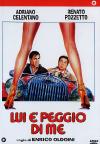 LUI E` PEGGIO DI ME