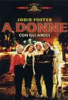 A Donne Con Gli Amici