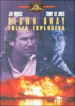 Blown Away - Follia Esplosiva