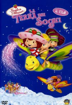 Fragolina Dolcecuore - La Terra Dei Sogni - Il Film