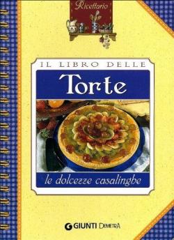 LIBRO DELLE TORTE. LE DOLCEZZE CASALI