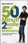 50 MINUTI 2 VOLTE ALLA SETTIMANA