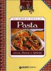 LIBRO DELLA PASTA. SECCA, FRESCA E RIPIE