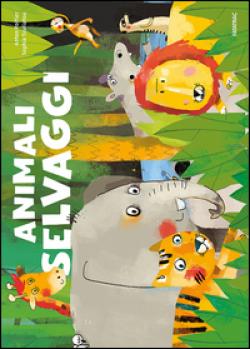ANIMALI SELVAGGI. ANIMALI NASCOSTI