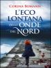 L'ECO LONTANA DELLE ONDE DEL NORD