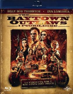 Baytown Outlaws - I Fuorilegge
