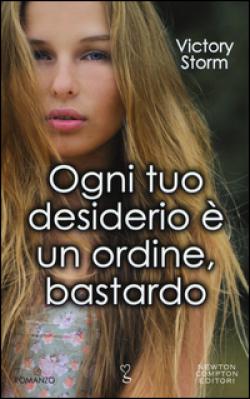 ogni tuo desiderio Ã¨ un ordine bastardo