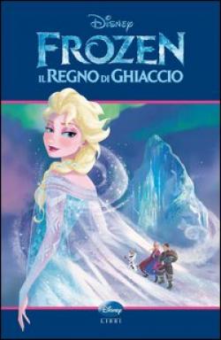 Frozen. Il Regno Di Ghiaccio