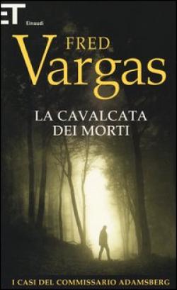 La Cavalcata Dei Morti. I Casi Del Commissario Adamsberg. Vol. 7
