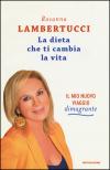 La Dieta Che Ti Cambia La Vita. Il Mio Nuovo Viaggio Dimagrante