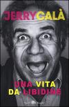 Una Vita Da Libidine
