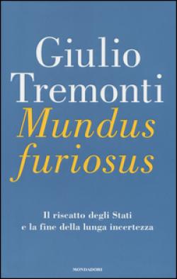 Mundus Furiosus. Il Riscatto Degli Stati E La Fine Della Lunga Incertezza