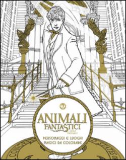 ANIMALI FANTASTICI: PERSONAGGI E LUOGHI