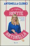 IL MEGLIO DELLE RICETTE DI ANTONELLA