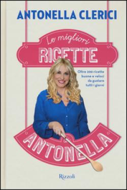 IL MEGLIO DELLE RICETTE DI ANTONELLA