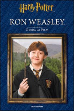 RON WEASLEY. GUIDA AI FILM