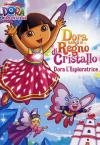 Dora L'Esploratrice - Dora Salva Il Regno Di Cristallo