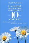 LA GUIDA SCANDINAVA PER VIVERE 10 ANNI D