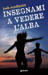 INSEGNAMI A VEDERE L'ALBA