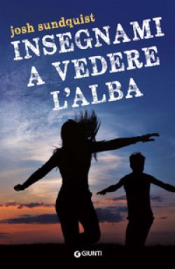 INSEGNAMI A VEDERE L'ALBA