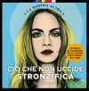 CiÃ² che non uccide stronzifica