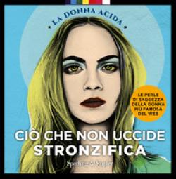 CiÃ² che non uccide stronzifica