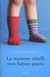 Le Mamme Ribelli non hanno paura