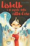 Lisbeth E Il Segreto Della CittÃ  D'oro