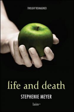 Life And Death. Twilight ReimaginedÂ­Twilight. Ediz. Speciale