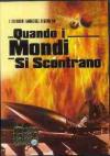 Quando I Mondi Si Scontrano
