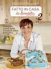 Fatto In Casa Da Benedetta. Ricette Furbe, I Grandi Classici, Le Novità Più Gustose, Facili E Veloci. Ediz. Illustrata. Vol. 2