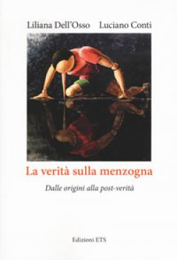 La veritÃ  sulla menzogna. Dalle origini alla post-veritÃ 