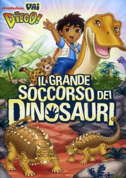 Vai Diego! - Il Grande Soccorso Dei Dinosauri