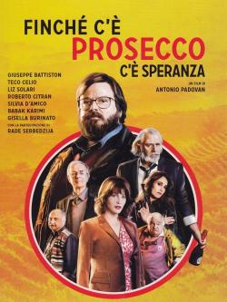 Finche' c'e' Prosecco c'e' speranza