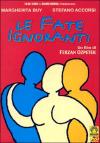 Fate Ignoranti (Le)