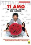 Ti Amo In Tutte Le Lingue Del Mondo (SE) (2 Dvd)